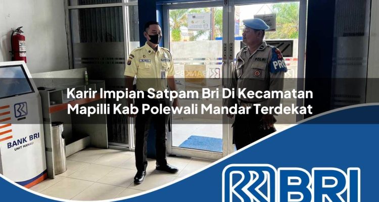 karir impian satpam bri di kecamatan mapilli kab polewali mandar terdekat 1754538877