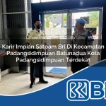 karir impian satpam bri di kecamatan padangsidimpuan batunadua kota padangsidimpuan terdekat 1754065613