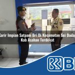 karir impian satpam bri di kecamatan sei dadap kab asahan terdekat 1754248259