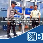 karir impian satpam bri di kecamatan way panji kab lampung selatan terdekat 1754286517