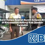 karir tanpa syarat rumit satpam bri di kecamatan balung kab jember terdekat 1754391156