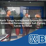 karir tanpa syarat rumit satpam bri di kecamatan barumun barat kab padang lawas terdekat 1754442875