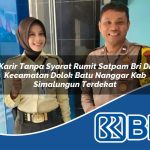karir tanpa syarat rumit satpam bri di kecamatan dolok batu nanggar kab simalungun terdekat 1754400986