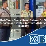 karir tanpa syarat rumit satpam bri di kecamatan kadatua kab buton selatan terdekat 1754144348