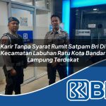 karir tanpa syarat rumit satpam bri di kecamatan labuhan ratu kota bandar lampung terdekat 1754309077