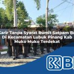 karir tanpa syarat rumit satpam bri di kecamatan lubuk pinang kab muko muko terdekat 1754168101