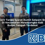 karir tanpa syarat rumit satpam bri di kecamatan mawasangka kab buton tengah terdekat 1754478999