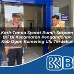 karir tanpa syarat rumit satpam bri di kecamatan pengandonan kab ogan komering ulu terdekat 1754336796