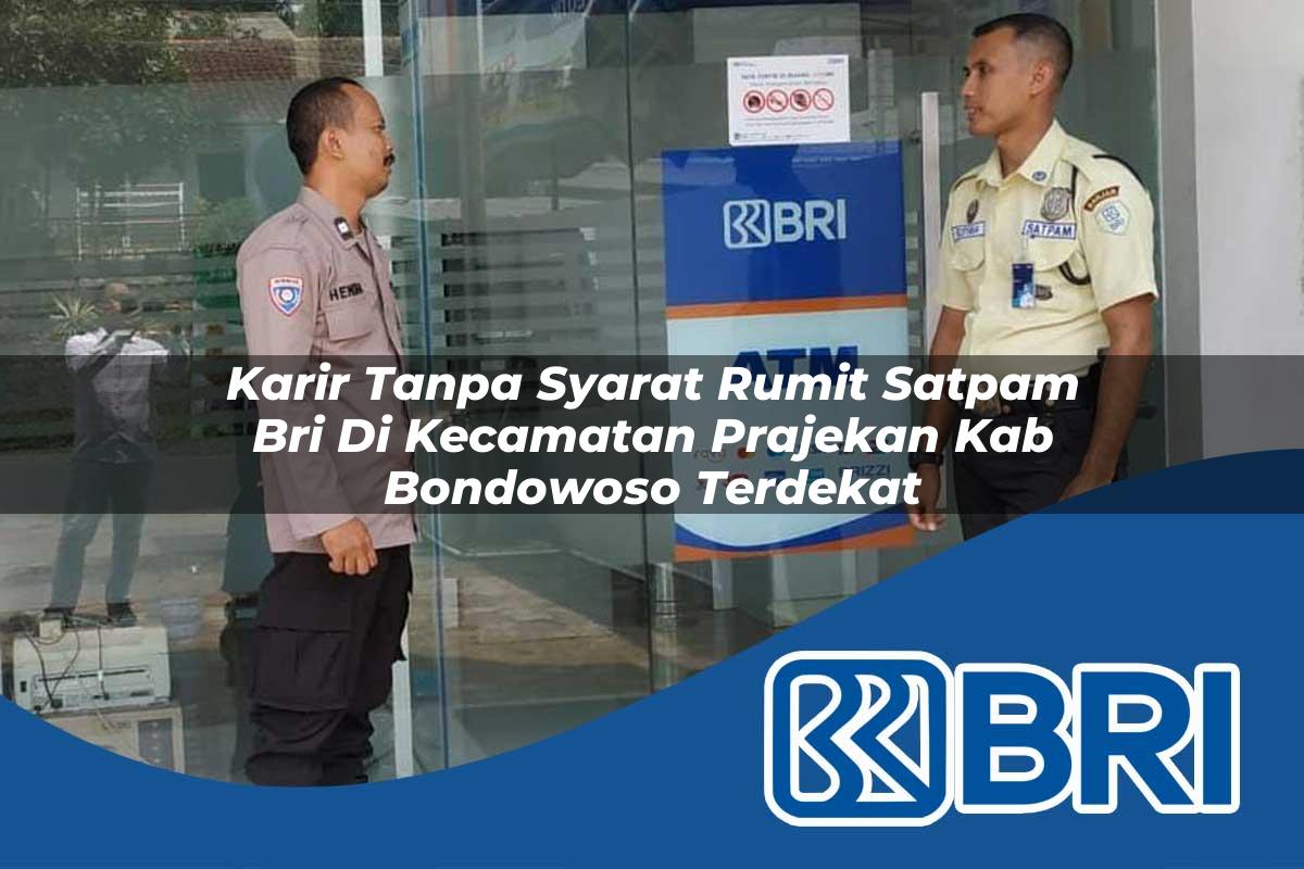 karir-tanpa-syarat-rumit-satpam-bri-di-kecamatan-prajekan-kab-bondowoso-terdekat-1754453677.jpg karir tanpa syarat rumit satpam bri di kecamatan prajekan kab bondowoso terdekat 1754453677