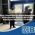 karir tanpa syarat rumit satpam bri di kecamatan siberut barat kab kepulauan mentawai terdekat 1754447322