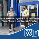 karir-terbaru-satpam-bri-di-kecamatan-pinang-belapis-kab-lebong-terdekat-1754017719.jpg karir terbaru satpam bri di kecamatan pinang belapis kab lebong terdekat 1754017719