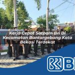 kerja cepat satpam bri di kecamatan bantargebang kota bekasi terdekat 1754091275