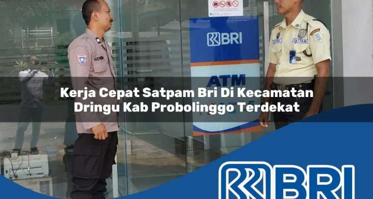 kerja cepat satpam bri di kecamatan dringu kab probolinggo terdekat 1754356475