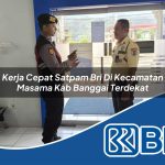 kerja cepat satpam bri di kecamatan masama kab banggai terdekat 1754240345