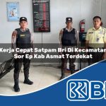 kerja cepat satpam bri di kecamatan sor ep kab asmat terdekat 1754408798