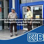 kerja cepat satpam bri di kecamatan sukagumiwang kab indramayu terdekat 1754564318