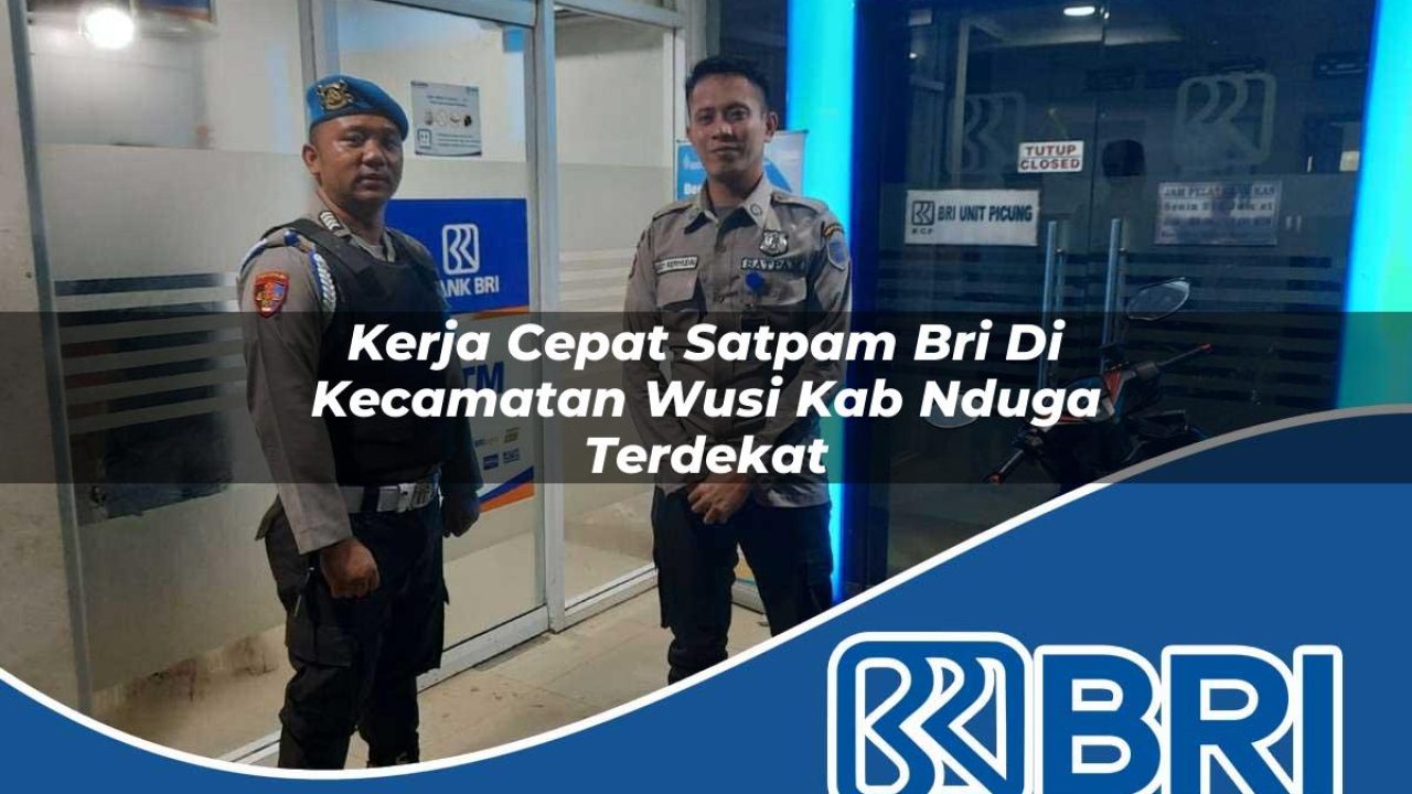 kerja cepat satpam bri di kecamatan wusi kab nduga terdekat 1754458596