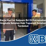kerja hari ini satpam bri di kecamatan angkola selatan kab tapanuli selatan terdekat 1754437955
