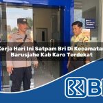 kerja hari ini satpam bri di kecamatan barusjahe kab karo terdekat 1754110822