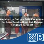 kerja hari ini satpam bri di kecamatan kei besar selatan barat kab maluku tenggara terdekat 1754070417