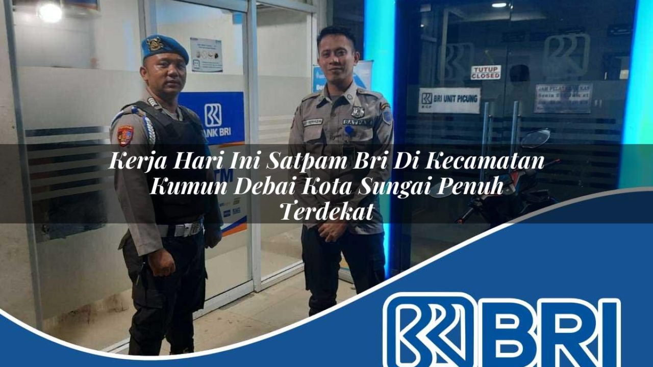 kerja-hari-ini-satpam-bri-di-kecamatan-kumun-debai-kota-sungai-penuh-terdekat-1754538274.jpg kerja hari ini satpam bri di kecamatan kumun debai kota sungai penuh terdekat 1754538274