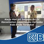 kerja hari ini satpam bri di kecamatan lepembusu kelisoke kab ende terdekat 1754179817
