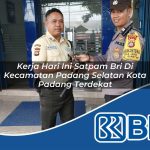 kerja hari ini satpam bri di kecamatan padang selatan kota padang terdekat 1754411200