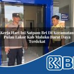 kerja hari ini satpam bri di kecamatan pulau lakor kab maluku barat daya terdekat 1754062738