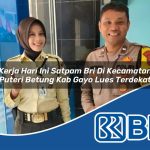 kerja hari ini satpam bri di kecamatan puteri betung kab gayo lues terdekat 1754379995