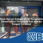 kerja hari ini satpam bri di kecamatan seram utara timur kobi kab maluku tengah terdekat 1753994199
