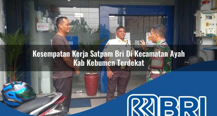 kesempatan kerja satpam bri di kecamatan ayah kab kebumen terdekat 1754368956