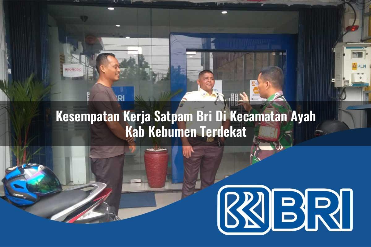 kesempatan-kerja-satpam-bri-di-kecamatan-ayah-kab-kebumen-terdekat-1754368956.jpg kesempatan kerja satpam bri di kecamatan ayah kab kebumen terdekat 1754368956