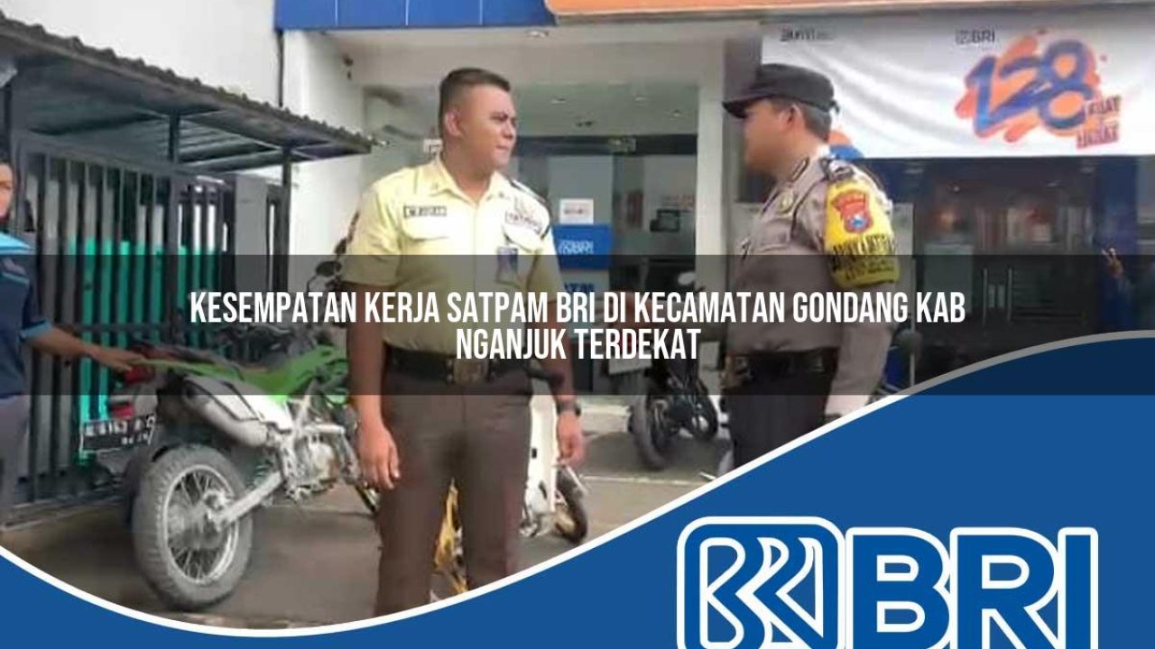 kesempatan kerja satpam bri di kecamatan gondang kab nganjuk terdekat 1754497241