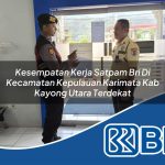 kesempatan kerja satpam bri di kecamatan kepulauan karimata kab kayong utara terdekat 1754411078