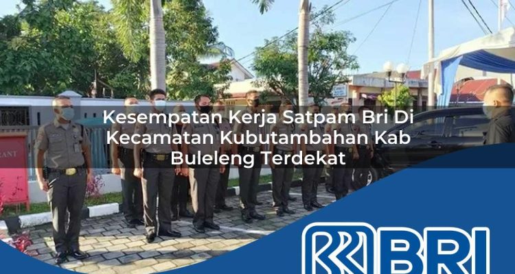 kesempatan kerja satpam bri di kecamatan kubutambahan kab buleleng terdekat 1754454400