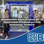 kesempatan kerja satpam bri di kecamatan kutawaluya kab karawang terdekat 1754491358