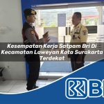 kesempatan kerja satpam bri di kecamatan laweyan kota surakarta terdekat 1754380236