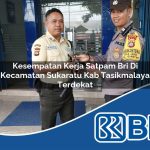 kesempatan kerja satpam bri di kecamatan sukaratu kab tasikmalaya terdekat 1754030560