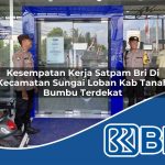 kesempatan kerja satpam bri di kecamatan sungai loban kab tanah bumbu terdekat 1754103040
