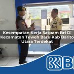 kesempatan kerja satpam bri di kecamatan teweh baru kab barito utara terdekat 1754214657