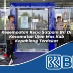 kesempatan kerja satpam bri di kecamatan ujan mas kab kepahiang terdekat 1754129085