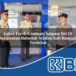 loker fresh graduate satpam bri di kecamatan balantak selatan kab banggai terdekat 1754087325