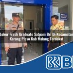loker fresh graduate satpam bri di kecamatan karang ploso kab malang terdekat 1754394037
