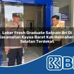 loker fresh graduate satpam bri di kecamatan kayoa barat kab halmahera selatan terdekat 1754302820
