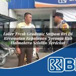 loker fresh graduate satpam bri di kecamatan kepulauan joronga kab halmahera selatan terdekat 1754177701