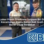 loker fresh graduate satpam bri di kecamatan kuala batee kab aceh barat daya terdekat 1754220665