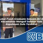 loker fresh graduate satpam bri di kecamatan mangoli selatan kab kepulauan sula terdekat 1754474425