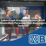 loker fresh graduate satpam bri di kecamatan purwosari kab bojonegoro terdekat 1754101003
