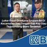 loker-fresh-graduate-satpam-bri-di-kecamatan-siau-tengah-kab-kep-siau-tagulandang-biaro-terdekat-1753991081.jpg loker fresh graduate satpam bri di kecamatan siau tengah kab kep siau tagulandang biaro terdekat 1753991081