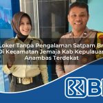 loker tanpa pengalaman satpam bri di kecamatan jemaja kab kepulauan anambas terdekat 1754431222